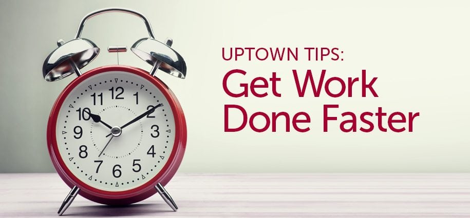 tips-to-get-work-done-faster-uptown-studios