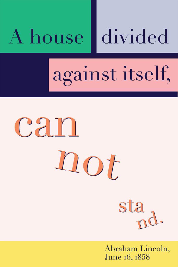 A House Divided Against Itself Cannot Stand Quote By Abraham Lincoln Protest Poster