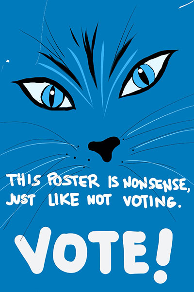 This Poster Is Nonsense Just Like Not Voting With Blue Background And A Cats Face With Giant Vote In Foreground